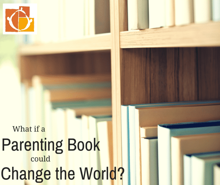 What if a Parenting Book Could Change the World