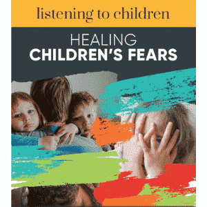 Healing Children's Fears