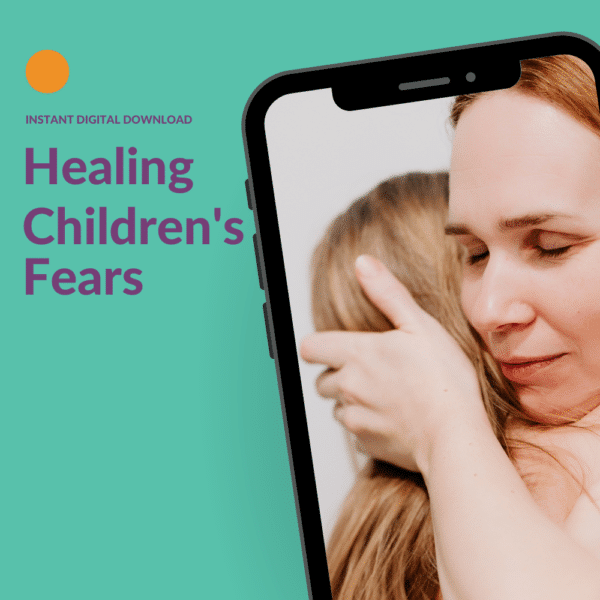 Hand in hand guide to healing child fears instant download