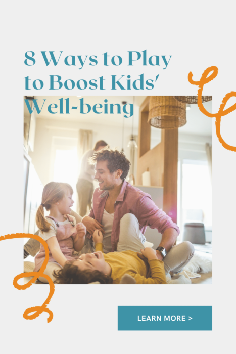 8 ways to play and boost your child's well-being