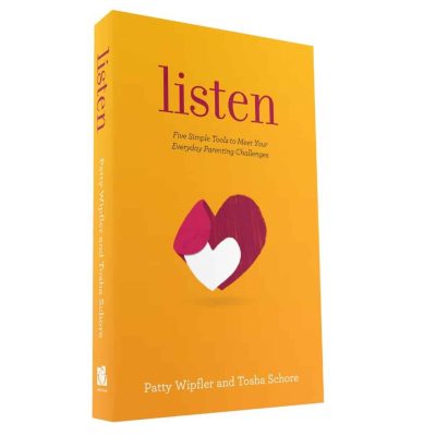 Listen: Five Simple Tools to Meet Your Everyday Parenting Challenges
